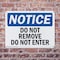 Signmission Do Not Remove Do Not Enter OSHA Notice Sign, Plastic, 10in W x 7in L, 2PK OS-2PACK-NS-P-710-L-11349 - alternate 6